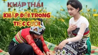 Khắp Thái - Khắp Đối Đáp Trong Tiệc Cưới Hay Nhất ( Khắp Xùng Lóng )#khapthai#MinhHaiBolero