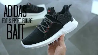 Adidas EQT Support Future BAIT Review
