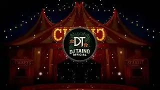 DJ TAINO circus
