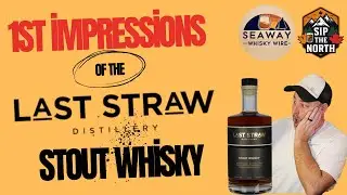 1st Impressions - Last Straw Stout Whisky - The Essence of Stout in a Whisky!