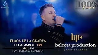 Blaga de la Oradea - Colaj Manele | Partea 6 | Nunta Gheorgi & Andreea