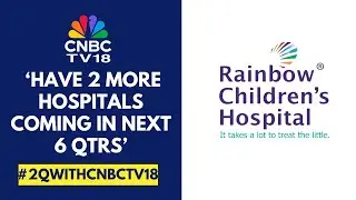 Plan To Add Periodic Specialties To Make It A Proper Hub For Northeast: Rainbow Children's Medicare