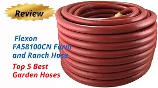 Review  Flexon FA58100CN Farm and Ranch Hose - Top 5 Best Garden Hoses 2024