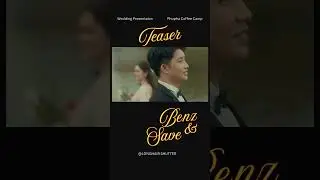 𝐁e𝐧z &  𝐒a𝐯e Teaser | Presentation Interview | Phupha Coffee Camp #wedding  #weddingpresentation
