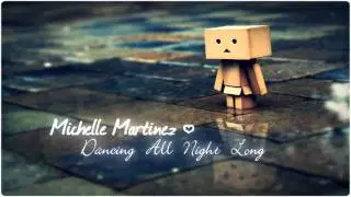 Michelle Martinez - Dancing All Night Long &hearts;