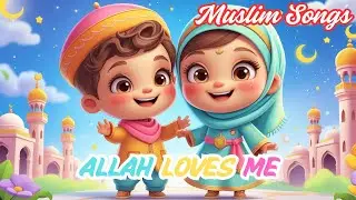 Allah loves me, this I know - Islamic Cartoons - LittleMuslims