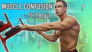 Muscle Confusion- Does it work? | How to confuse a muscle
