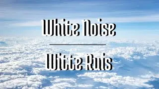 Witte Ruis Geluid | Witte Ruis Slapen | Witte Ruis Volwassenen