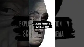 Alienation in Martin Scorsese&rsquo;s Cinema: Explained