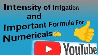 Intensity of Irrigation & Important Formula for Numericals😱😱