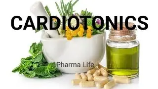 Cardiotonics: Digitals and Arjuna/Pharmacognosy