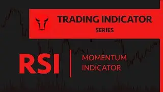 RSI - Momentum Indicator | Important Concepts | Trading Indicator Series