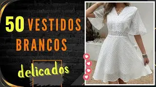 🥰 Vestido Branco Delicado | 50 Modelos de Vestidos para Mulheres que Têm o Estilo Romântico