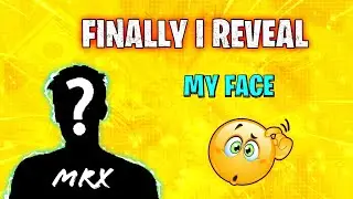 Finally I Reveal My Face 😱 | Who Is MRX ? | MRX Face Reveal 2K23.