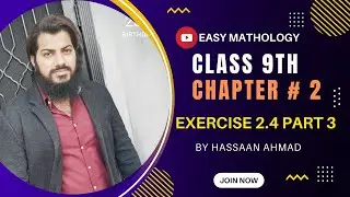 Class 9 | Chapter 2 | Exercise 2.4 Part 3 | Easy Mathology | Hassan Zaheer | Real and Complex Number