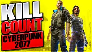 Cyberpunk 2077 (2020) Kill Count