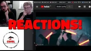 GBHBL Reactions: Dealer - Pretty Stupid