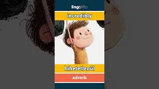 🇬🇧🇭🇺 incredibly - hihetetlen&uuml;l : learn English : tanuljunk angolul : vocabulary builder