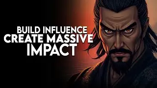 How to Build Influence and Create Massive Impact | Miyamoto Musashi