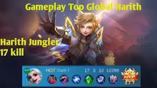 Gameplay Top Global Harith||Harith Jungler mobile legend|17 kill