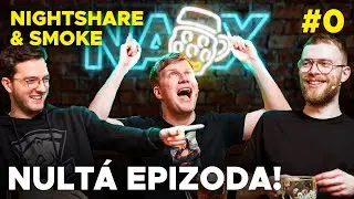 Na X #0 - Nultá Epizoda ft. Nightshare & Smoke!