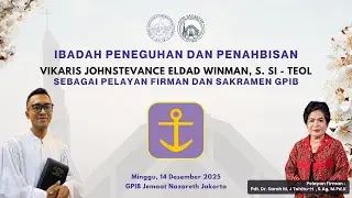 IBADAH PENEGUHAN & PENAHBISAN PELAYAN FIRMAN & SAKRAMEN GPIB
