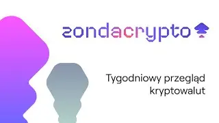368 Tygodniowy Przegląd Kryptowalut -  19/01/2026 - zondacrypto