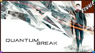 Quantum Break - FINALE  |STREAM VOD|