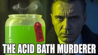 John George Haig: The Acid Bath Murderer - A Chilling True Crime Tale