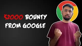 Got $2000 Bounty From Google || Bug Bounty