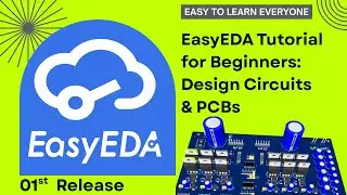 EasyEDA Tutorial for Beginners EP 01 | Circuit, PCB Design in Minutes with this Free Tool Schematic