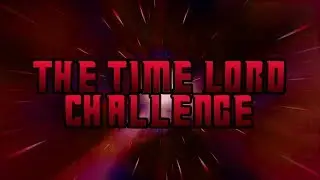 TIME LORD CHALLENGE SEASON 3 OPENING
