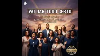 Vai Dar Tudo Certo - Waldecy Aguiar (Coral Black Soul & Easy Music) Remasterizado