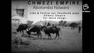 Chwezi Empire songs: Abatamba Ndwara. link to us on +256706408677