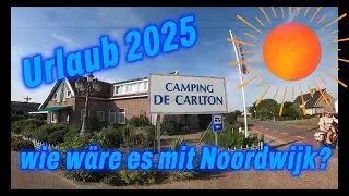Urlaub 2025 - Ein Reisetip für Wohnwagen/Wohnmobile - Camping De Carlton - Noordwijker Hout -Holland