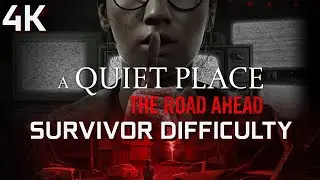 A QUIET PLACE THE ROAD AHEAD - SURVIVOR MODE - Hardest Game Movie Walkthrough Full Game [4K Ultra]