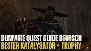 DUNMIRE QUEST GUIDE DEUTSCH -  IN LORDS OF THE FALLEN - TROPHY - BESTE KATALASYSATOR S SCALLING