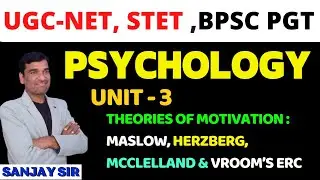 Maslow, Herzberg, McClelland, Vroom's ERC, Drive Reduction Theory,UGC NET, STET, BPSC PGT Psychology