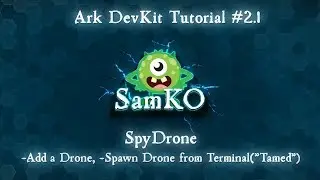 Ark DevKit Tutorial #2.1 - SpyDrone (Add a Drone, Spawn Drone from Terminal)