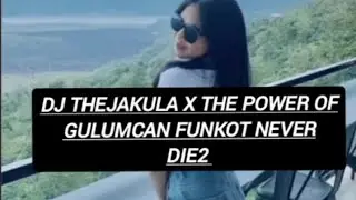DJ THEJAKULA X THE POWER OF GULUMCAN FUNKOT DJ-WAYAN HERZ FUNKOT NEVER DIE-2