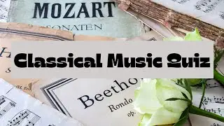 Classical Music Quiz | 30 questions