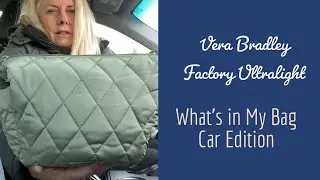 What&rsquo;s In My Bag in My Car | Vera Bradley Ultralight Small Go Ahead