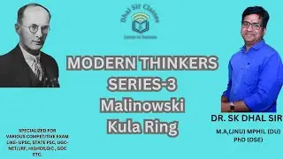 Kula Ring | B. MALINOWSKI | MODERN THINKER SERIES-3| DR. SK DHAL SIR| #sociology #ugcnet #upsc