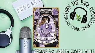 Turn the Page Podcast&ndash; Episode 262A:  Andrew Joseph White