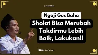 Live Gus Baha!! Merubah Takdir Dengan Sholat