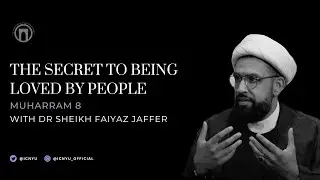 The Secret To Being Loved By People | Muharram Night 8 | Dr Sh Faiyaz Jaffer | July 3rd, 2025