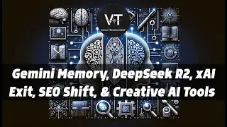 Gemini Memory, DeepSeek R2, xAI Exit, SEO Shift, & Creative AI Tools