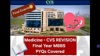 Medicine - CVS Revision Made Simple | PYQs + Basics + High-Yield Topics | Final Year MBBS Must-Watch