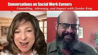 Conversations on Social Work Careers: Jennifer Luna Interviews Zander Keig