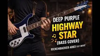 Deep Purple - Highway Star  ( BASS COVER ) - RICKENBACKER  4003 -Test Drive